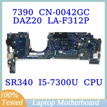 CN-0042GC 0042GC 042GC Para DELL 7390 Con SR340 I5-7300U de la CPU de la Placa base DAZ20 LA-F312P de la Placa base del ordenador Portátil en un 100% Funcionando Bien